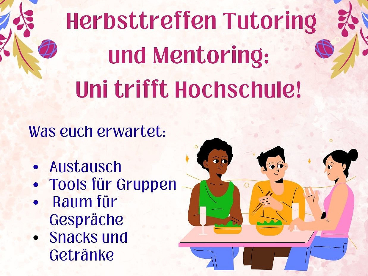 Flyer für das Herbsttreffen Tutoring und Mentoring: Uni trifft Hochschule! beschreibt. Drei Personen stzen anm Tisch und essen/trinken etwas. Dazu stehen alle Informationen, die auch im Text zu finden sind, auf dem Flyer