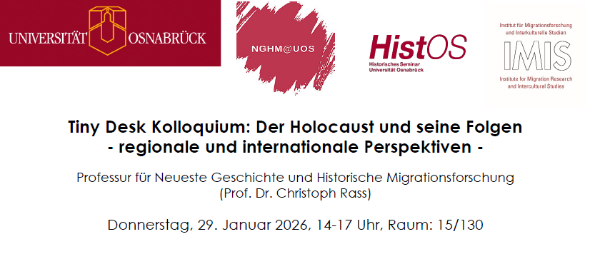 Ank&uuml;ndigungsbanner der Universit&auml;t Osnabr&uuml;ck f&uuml;r das Tiny Desk Kolloquium &sbquo;Der Holocaust und seine Folgen &ndash; regionale und internationale Perspektiven&lsquo; am 29. Januar 2026, 14&ndash;17 Uhr.