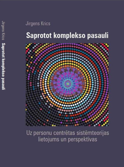 Buchcover. Prof. Dr. Jürgen Kriz: „Saprotot komplekso pasauli“  (deutsch: „Verstehen einer komplexen Welt“), Universitätsverlag Lettland